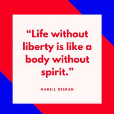 a quote from kahlu gibran about liberty and the american revolution, with an image of a red white and blue diagonal background