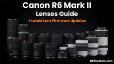 the canon r6 mark ii lens guide and latest lens firmware updates on black background