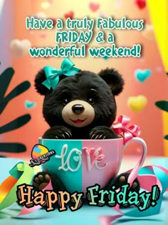 a teddy bear holding a cup with the words happy friday