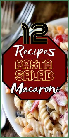 pasta salad in a white bowl with text overlay reading 12 recipes pasta salad macaroni