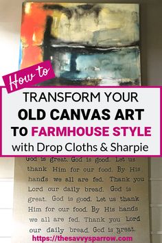 an old canvas with the words how to transform your old canvas art to farmhouse style