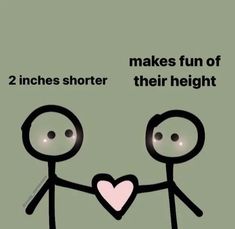 two stick figures holding hands with the caption that says, 2 inches shorter than their height