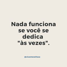 a quote that reads nadda funciona se voce se dedica as vezes