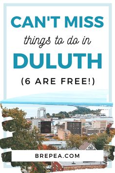 the words can't miss things to do in dullth 6 are free