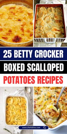 25 betty crocker boxed scalloped potatoes recipe collage with text overlay