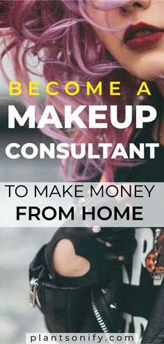 a woman with pink hair and makeup on her face, text reads become a makeup consuant to make money from home