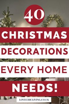 christmas decorations with the words 40 christmas decorations every home needs in red and white lettering