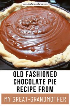 an old fashioned chocolate pie recipe from my great - grandmother