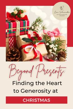 christmas presents with the words beyond presents finding the heart to generous at christmas