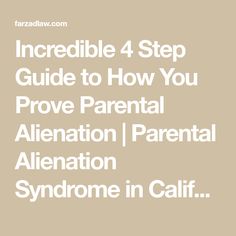 the text reads incredible 4 step guide to how you prove parental alienation