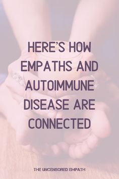 What Is A Empath People, Loving An Empath Quotes, Auto Immune Quotes, How To Heal As An Empath, Hyper Empathy Syndrome, Holistic Healing Autoimmune, Pmr Autoimmune Disease, Autoimmune Flare Up Quotes, Living With Autoimmune Disease Quotes