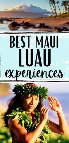 a woman wearing a hula skirt with the words best mau luau experiences above her