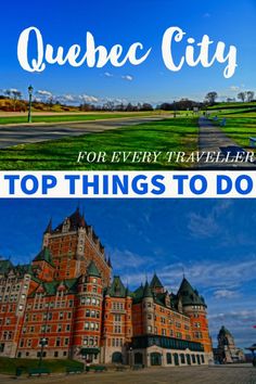 the top things to do in quebec city for every traveler on this trip