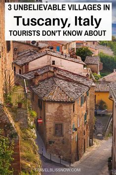 an old town with the words 3 unbelievable village villages in tuscany, italy