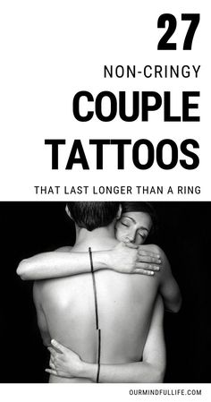 two people hugging each other with the text 27 non - cringey couple tattoos that last longer than a ring