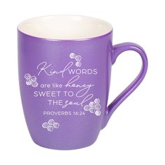 a purple coffee mug with the words, prove is like honey sweet to the soul