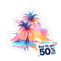 a sticker with the words buy 10 get 50 % off and a palm tree