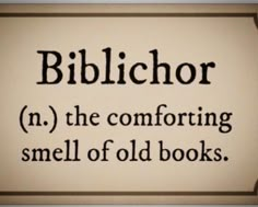 a sign that says biblichor n the comforting smell of old books