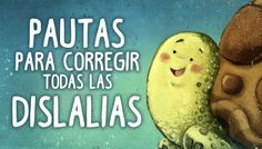 an image of a cartoon character with words in spanish above it that says, pautas para corregir todas las dislais