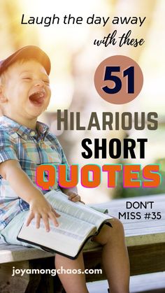 a little boy sitting on top of a bench holding a book with the words 51 hilarious short quotes don't miss