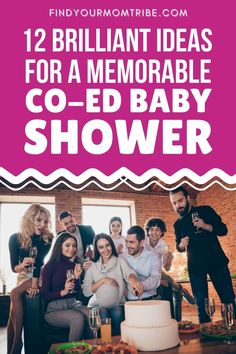 a group of people standing around a cake with the words 12 brilliant ideas for a memorable co - ed baby shower