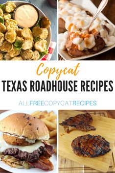 four pictures with text that says copycat texas roadhouse recipes