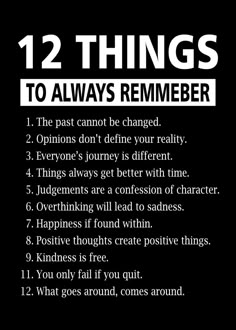 a black and white poster with the words 12 things to always remember on it's side