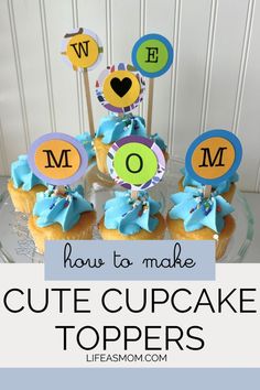 cupcake toppers with the words how to make cutie cupcake toppers