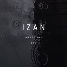 the words izann are written in white on a black background with water ripples