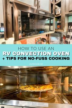 an oven with food cooking in it and the words how to use an rv convection oven tips for no - fuss cooking