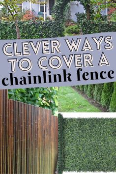 a wooden fence with the words clever ways to cover a chain link fence on it