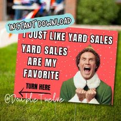 Get more customers with an eye catching sign! Just download and print! Funny Garage Sale Signs, Elf Meme