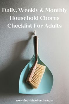 a toothbrush and brush hanging on a wall with the words daily, weekly & month household chores checklist for adults