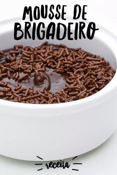 a white bowl filled with chocolate and sprinkles next to the words mousse de brigadero