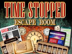 the cover of time stopped escape room with clocks and other items on display in front of it