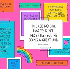 a bunch of colorful speech bubbles with the words in case no one has told you recently, you're doing a great job