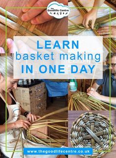 people making baskets in one day with the words learn basket making in one day above them