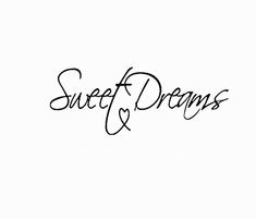 the word sweet dreams written in cursive writing on a white background with black ink