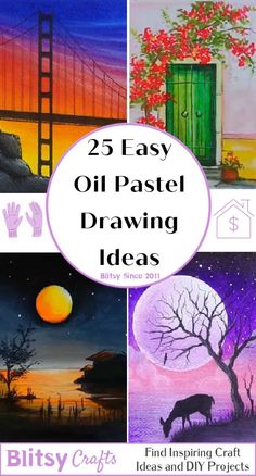 four easy oil pastel drawings with the words 25 easy oil pastel drawing ideas