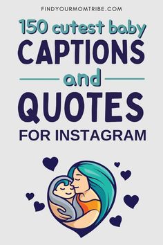 the text reads, 150 cutest baby captions and quotes for instagram