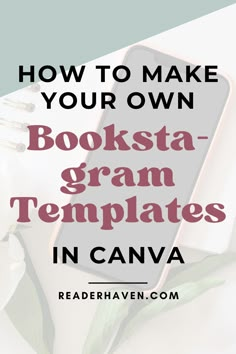 the text reads how to make your own booksta - gran templates in canva