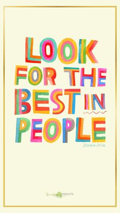 the words look for the best in people