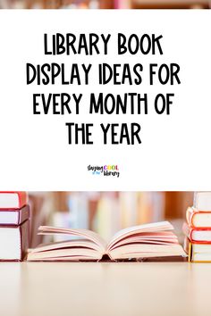 a pile of books sitting on top of a table next to a sign that says library book display ideas for every month of the year