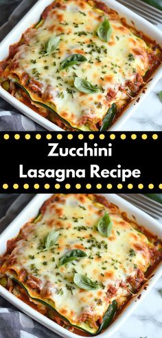 zucchini lasagna recipe in a white casserole dish with cheese and herbs