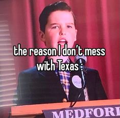 a young boy standing in front of a microphone with the words, the reason i don't mess with texas?