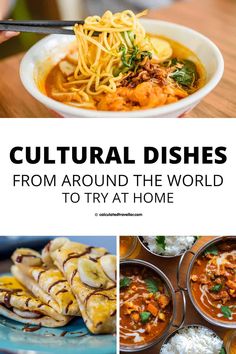 different dishes with text that reads cultural dishes from around the world to try at home