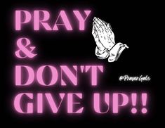 a neon sign that says pray and don't give up