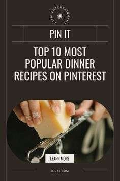 pin it top 10 most popular dinner recipes on pinterest by jean moree