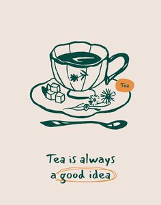 tea is always a good idea