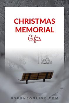 a wooden bench covered in snow with the words christmas memorial gifts